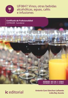 (i.b.d.) hotr0209 vinos, otras bebidas alcohólicas, aguas, cafés e infusiones. sumillería-antonio caro sanchez lafuente-lidia rey acosta-9788411034739