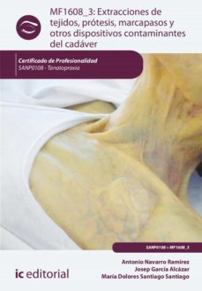 extracciones de tejidos, prótesis, marcapasos y otros dispositivos contaminantes del cadáver. sanp0108 (ebook)-9788411038539