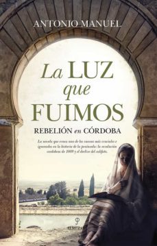 la luz que fuimos (ebook)-antonio manuel-9788411311939