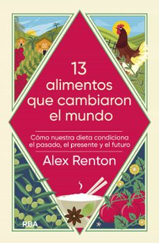 13 alimentos que han cambiado nuestro mundo (ebook)-alex renton-9788411327039