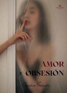 amor y obsesión-claudia salcedo-9788411372039