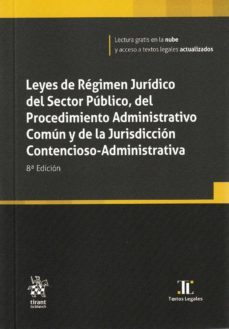 leyes de regimen juridico del sector publico, del procedimiento administrativo comun y de la jurisdiccion contencioso-           administrativa (8ª ed.)-luciano parejo alfonso-9788411472739
