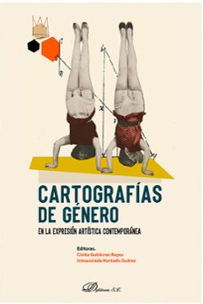 cartografias de genero en la expresion artistica contemporanea (ebook)-cintia gutiérrez reyes-inmaculada hurtado suárez-9788411709439