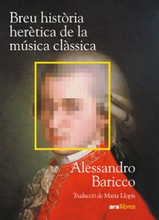 breu història herètica de la música clàssica (ebook)-alessandro baricco-9788411732239