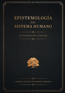 epistemología del sistema humano-adrian criado fernandez medina-9788411746939