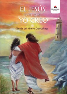 el jesus en el que yo creo-tomas del hierro gurruchaga-9788411759939