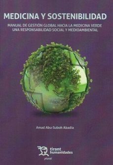 medicina y sostenibilidad. manual de gestion global hacia la medicina verde. una responsabilidad social y medioambiental-amad abu suboh abadia-9788411831239