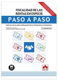 fiscalidad de las rentas en especie. paso a paso 2023.todas las claves sobre la tributación de las retribuciones no monetarias-antonio duran-sindreu buxade-9788411941839