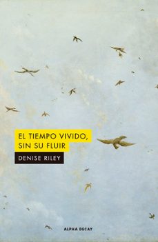 el tiempo vivido, sin su fluir-denise riley-9788412144239