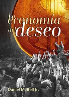 la economia del deseo-daniel m. bell jr.-9788412193039