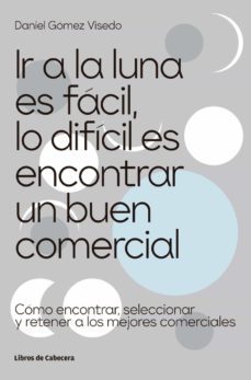 ir a la luna es facil, lo dificil es encontrar un buen comercial (ebook)-daniel gomez visedo-9788412272239