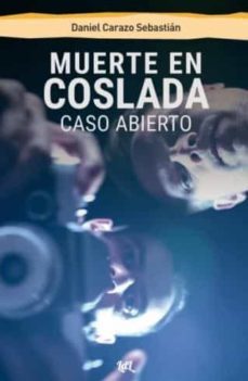 muerte en coslada. caso abierto-daniel carazo sebastian-9788412354539