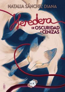 heredera de oscuridad y cenizas-natalia sanchez diana-9788412372939