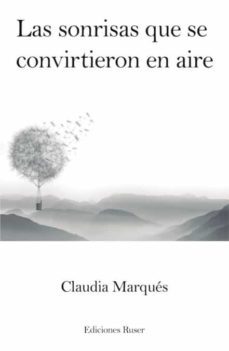 las sonrisas que se convirtieron en aire-claudia marques-9788412422139