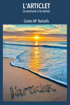 l articlet (o escriure a la sorra)-carles m. balsells castelltort-9788412823639