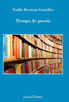 tiempo de poesia-emilia bermejo gonzalez-9788412837339