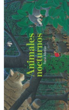 los animales nocturnos-rene mettler-9788413185439