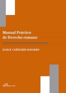 manual practico de derecho romano-juan b. cañizares navarro-9788413247939