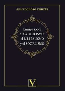 ensayo sobre el catolicismo, el liberalismo y el socialismo-9788413377339