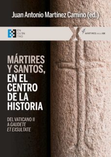 martires y santos, en el centro de la historia (ebook)-juan antonio martinez camino-9788413394039