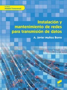 instalacio?n y mantenimiento de redes para transmisio?n de datos (ebook)-a. javier muñoz borro-9788413576039