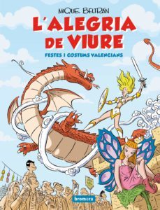 l alegria de viure. festes i costums valencians-9788413582139