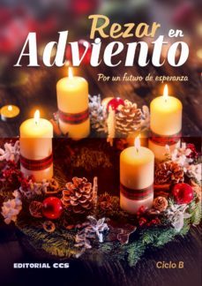 rezar en adviento. ciclo b. por un futuro de esperanza-rui alberto-9788413790039