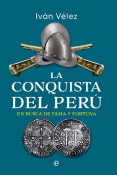la conquista del peru-ivan velez-9788413848839