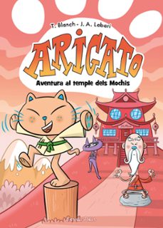 arigato 3. aventura al temple dels mochis-teresa blanch-9788413899039