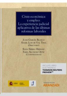 crisis economica y empleo: la experiencia judicial aplicativa de las ultimas reformas laborales-9788413902739