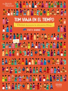 tom viaja en el tiempo ,  china de la dinastia ming-fatti burke-9788414030639