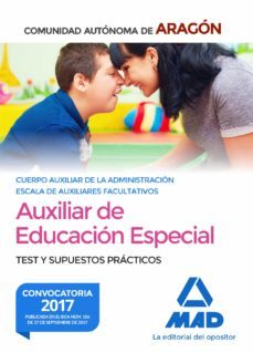 cuerpo auxiliar de la administracion de la comunidad autonoma de aragon, escala de auxiliares facultativos, auxiliares de         educacion especial: test y supuestos practicos-9788414212639