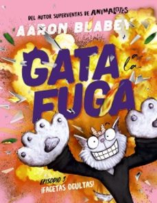 gata a la fuga. episodio 3: ¡facetas ocultas!-aaron blabey-9788414339039