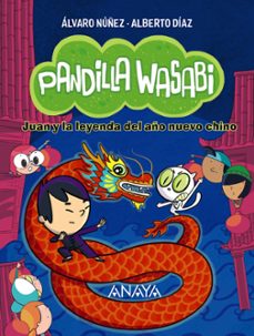 pandilla wasabi 2: juan y la leyenda del año nuevo chino-alberto diaz-alvaro nuñez-9788414340639