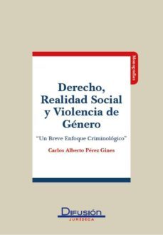 derecho, realidad social y violencia de genero-carlos perez gines-9788415150039