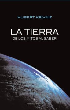 la tierra, de los mitos al saber (biblioteca buridan)-hubert krivine-9788415216339
