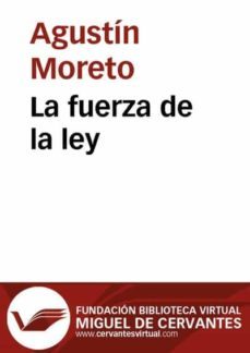 la fuerza de la ley (ebook)-agustin moreto-9788415219439