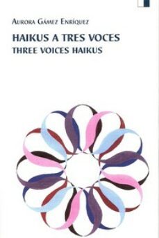 haikus a tres voces / three voices haikus-aurora gamez enriquez-9788415359739