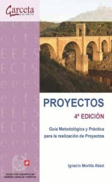 proyectos: guia metodologica y practica para la realizacion de pr oyectos (4ª ed.)-9788415452539