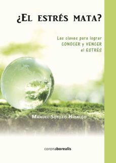 ¿el estres mata?-manuel sotillo hidalgo-9788415465539
