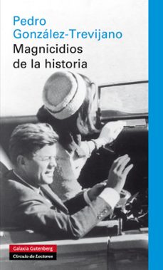 magnicidios de la historia-pedro gonzalez trevijano-9788415472339