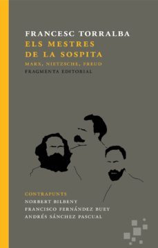 els mestres de la sospita: marx, nietzsche, freud-9788415518839