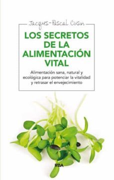 los secretos de la alimentacion vital-jacques  pascal cusin-9788415541639