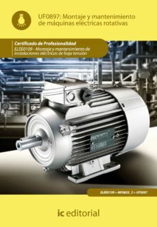 (i.b.d.) elee0109 montaje y mantenimiento de maquinas electricas rotativas montaje y mantenimiento de instalaciones               electricas de baja tension-9788415648239