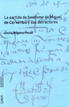 la partida de bautismo de miguel de cervantes y sus detractores (ebook)-emilio maganto pavon-9788415834939