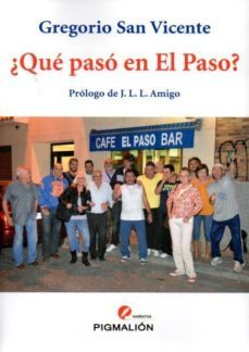 ¿que paso en el paso?-gregorio san vicente-9788415916239