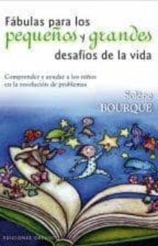 fabulas para los pequeños y grandes desafios de la vida-solene bourque-9788415968139