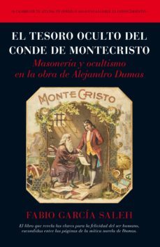 el tesoro oculto del conde de montecristo: masoneria y ocultismo en la obra de alejandro dumas-fabio garcia saleh-9788416002139