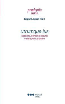 utrumque ius. derecho, derecho natural y derecho canonico-miguel ayuso-9788416212439
