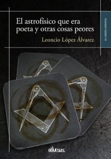 el astrofisico que era poeta y otras cosas peores (ebook)-leoncio lopez alvarez-9788416341139